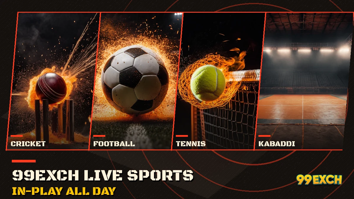 99Exch live sports markets for cricket, football, tennis and kabaddi on one account